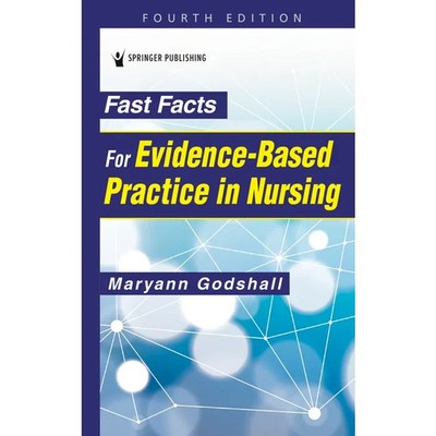 Fast Facts Ser.: Fast Facts for Evidence-Based Practice in Nursing by Maryann...