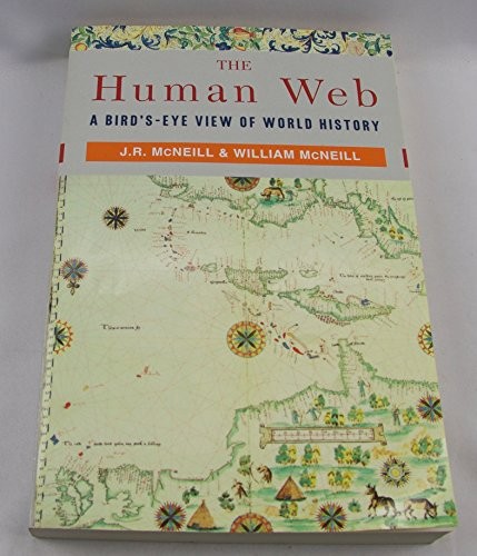 The Human Web: A Bird's Eye View of World History-J.R.McNeil,Wil