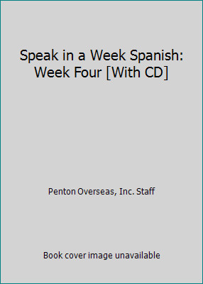 Speak in a Week: Week Four (Spanish Edition) by Penton Overseas, Inc. Staff