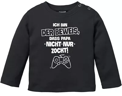 MOONWORKS Baby Langarmshirt Babyshirt Ich bin der Beweis das Papa nicht nur zockt Gamer