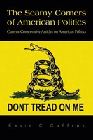 Kevin C. Caffrey | The Seamy Corners Of American Politics | Taschenbuch (2014)