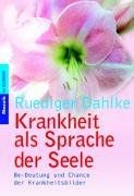 Krankheit als Sprache der Seele.  von Dahlke, Ruediger | Buch | Zustand gut