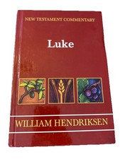 new testament commentary Luke Author William Hendriksen