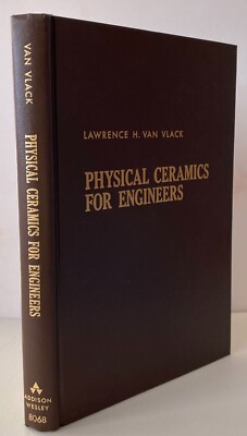 Physical Ceramics for Engineers by Lawrence H. Van Vlack (Hardcover) 1964