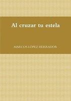 Al Cruzar Tu Estela | Marcos Lopez Herrador | Taschenbuch | Spanisch | 2011