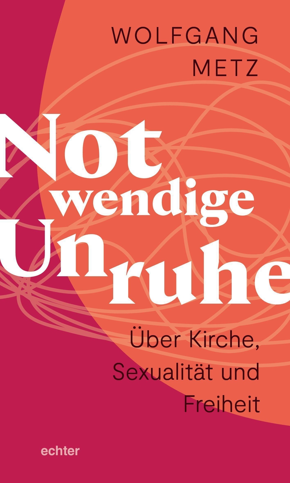 Thumbnail - Notwendige Unruhe Wolfgang Metz