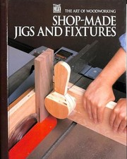 Shop-made Jigs and Fixtures (Art of Woodworking S.) Paperback Book The Cheap