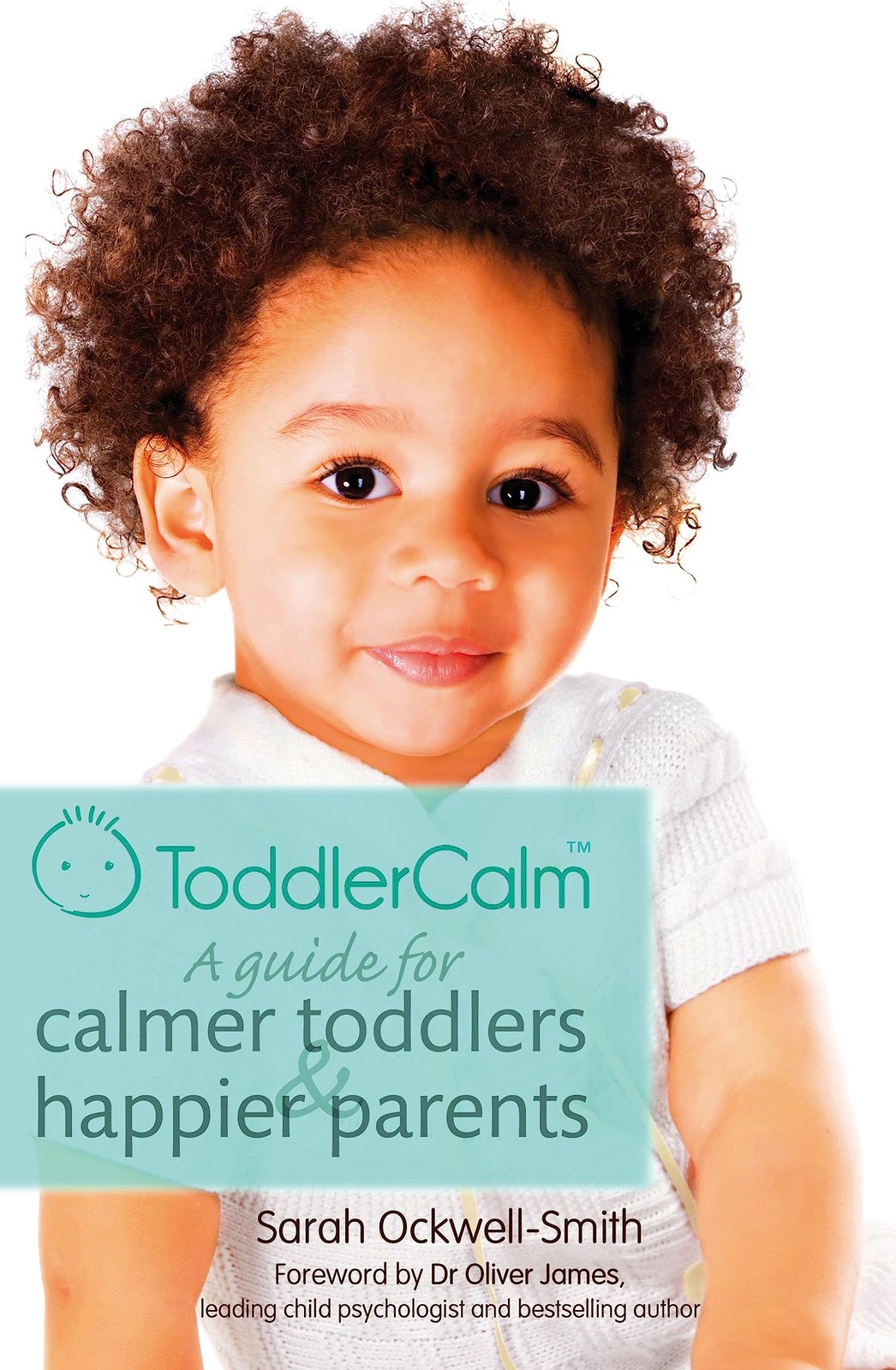 ToddlerCalm: A guide for calmer toddlers and happier parents-Sar