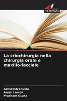 La Criochirurgia Nella Chirurgia Orale E Maxillo-Facciale Ashutosh Shukla