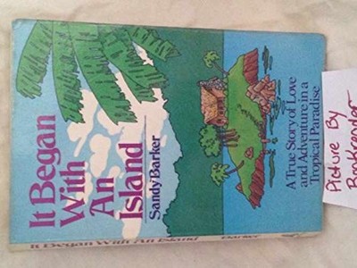 It began with an island - Paperback, by Sandy Barker - Very Good