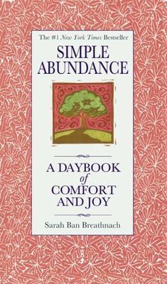 Simple Abundance: A Daybook of  Comfort and Joy - Hardcover - ACCEPTABLE