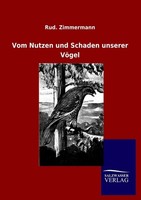 Vom Nutzen Und Schaden Unserer VöGel Rud. Zimmermann