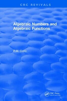 Algebraic Numbers and Algebraic Functions, Hardcover by Cohn, P. M., Brand Ne...