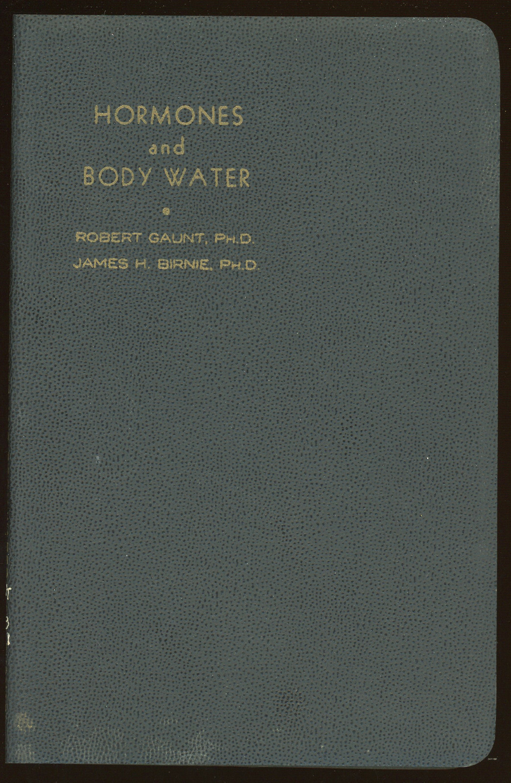 vintage Medical. HORMONES AND BODY WATER by Gaunt&Birnie. 1951.
