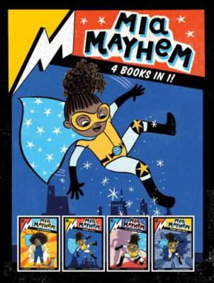 MIA Mayhem 4 Books in 1!: MIA Mayhem Is a Superhero!; MIA Mayhem Learns to...