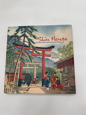 Shin Hanga : The New Print Movement in Japan by Barry Till (2007, HC/DJ)