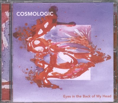 Cosmologic Eyes In the Back of My Head CD USA Cuneiform 2008 RUNE263
