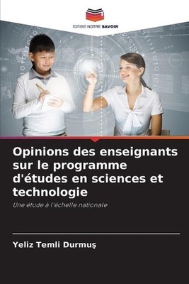 Opinions des enseignants sur le programme d'tudes en sciences et technologie by