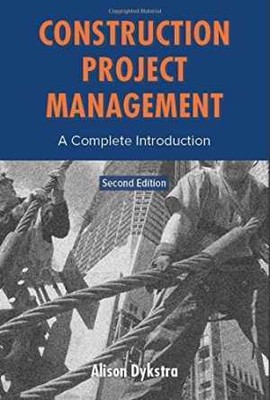 Construction Project Management: A - Hardcover, by Dykstra Alison - Good