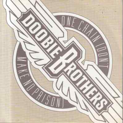 The Doobie Brothers One Chain (Dont Make No Prison) Vinyl Single 7inch