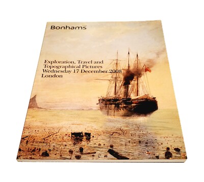 Bonhams Auction Catalog 2008 Exploration Travel and Topographical Pictures Sale