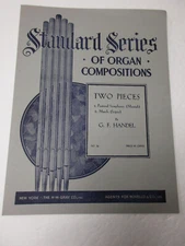 G F Handel Two Pieces Pastoral Symphony March Organ Sheet Music H W Gray Co