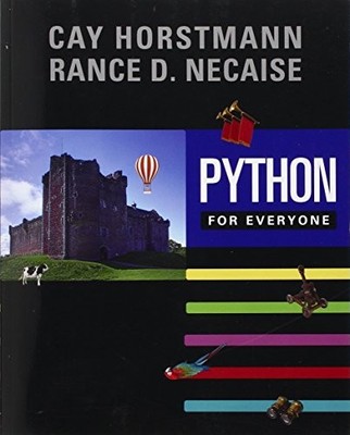 Python for Everyone By Horstmann, Cay S. Cay S. Horstmann, Rance