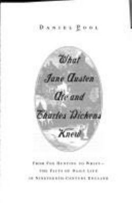 What Jane Austen Ate and Charles Dickens Knew: From Fox Hunting to Whist: The...