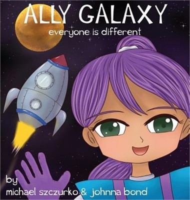 Ally Galaxy: Everyone is Different (Hardback or Cased Book)