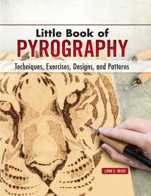 Little Book of Pyrography: Techniques, Exercises, Designs, and Patterns (Fox...