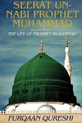 Seerat Un-Nabi Prophet Muhammad by Furqaan Qureshi Paperback Book