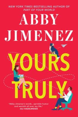 Part of Your World Ser.: Yours Truly by Abby Jimenez (2023, Trade Paperback)