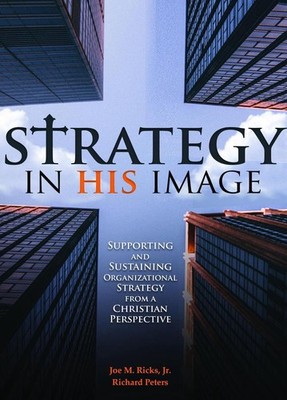 Strategy in His Image: Supporting and Sustaining Organizational Strategy From a 