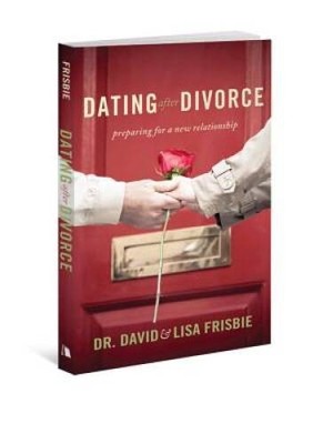 Dating After Divorce: Preparing for a New Relationship - Paperback - VERY GOOD