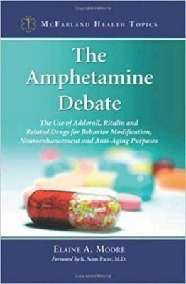 Elaine A. Moore The Amphetamine Debate (Paperback) (UK IMPORT)