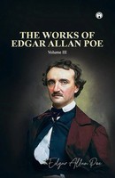 Edgar Allan Poe | The Works Of Edgar Allan Poe Volume Iii | Taschenbuch (2020)