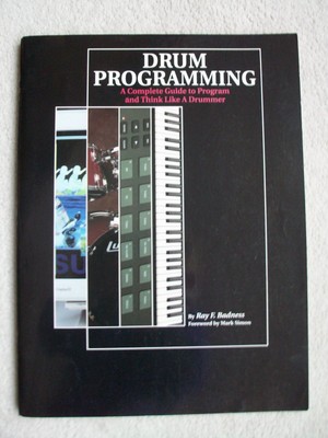 Drum Programming: A Complete Guide to Program and Think Like a Drummer - pap...