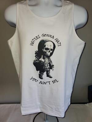 Men's Sleeveless Tank Top Large-2X-Large HATERS GONNA HATE YOU AIN'T ME White