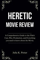 Heretic Movie Review: Cast Plot & Production