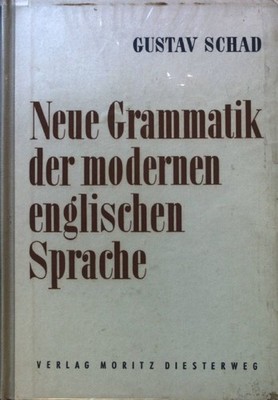 Neue Grammatik der modernen englischen Sprache. Schad, Gustav: