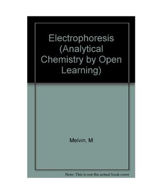 Electrophoresis [Analytical Chemistry by Open Learning]