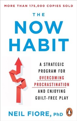 The Now Habit: A Strategic Program for Overcoming  by Neil Fiore PAPERBACK