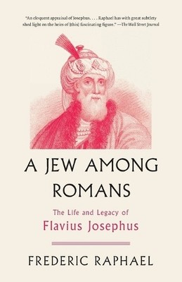 A Jew Among Romans: The Life and Le..., Raphael, Freder