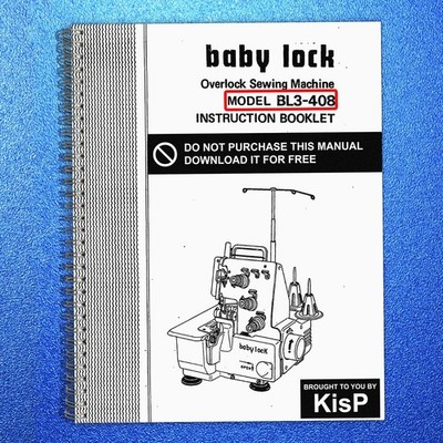 BABY LOCK BL3-408 Overlock Sewing Machine Instruction Booklet Manual - BIND