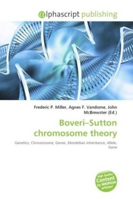 Boveri Sutton chromosome theory | Frederic P. Miller (u. a.) | Taschenbuch