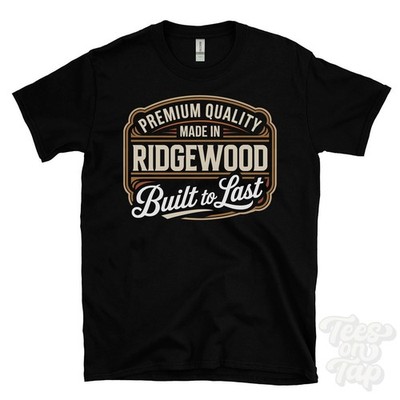 MADE IN RIDGEWOOD PREMIUM QUALITY BUILT TO LAST T-SHIRT wealden england