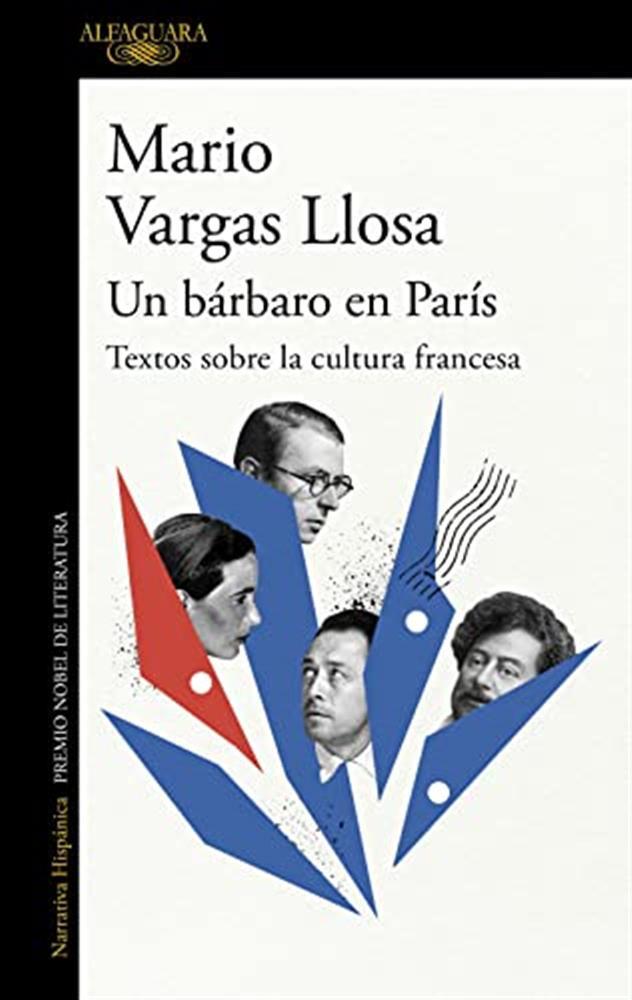 Un bárbaro en París: Textos sobre la cultura francesa - Vargas Llosa Mario