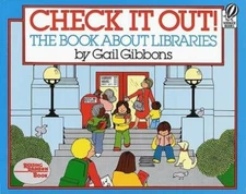 Check It Out!: The Book about Libraries - Paperback By Gibbons, Gail - GOOD