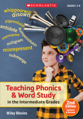 Teaching Phonics & Word Study In The Intermediate Grades