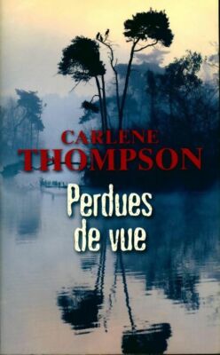 Perdues de vue - Carlene Thompson - V1643023
